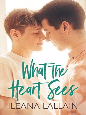 cover image of What the Heart Sees
